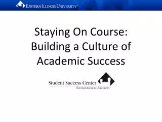 Staying On Course: Building a Culture of Academic Success