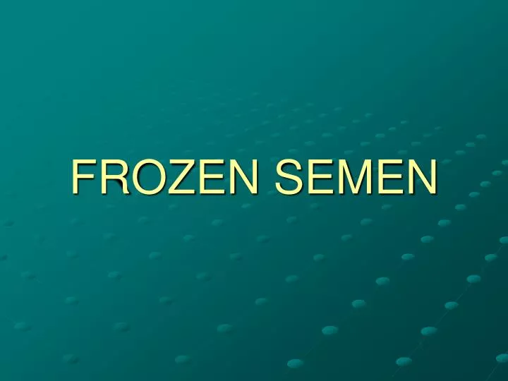 frozen semen
