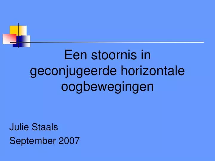 een stoornis in geconjugeerde horizontale oogbewegingen