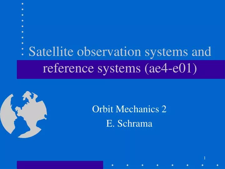 satellite observation systems and reference systems ae4 e01