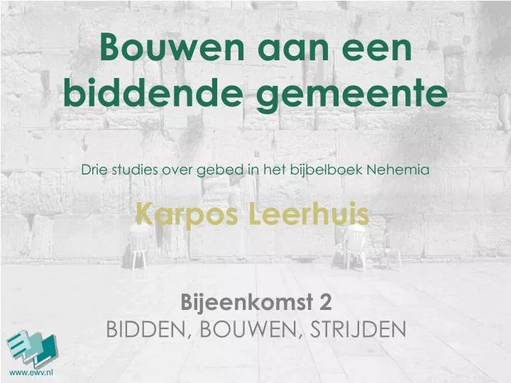 bouwen aan een biddende gemeente drie studies over gebed in het bijbelboek nehemia