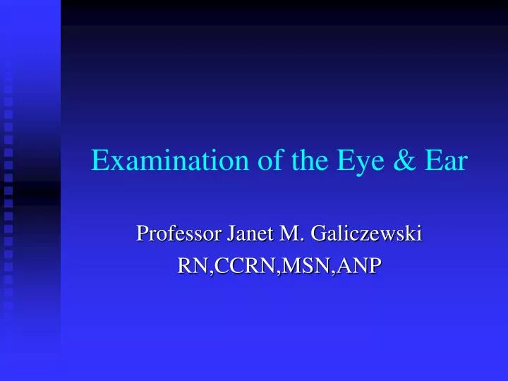examination of the eye ear