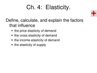 Ch. 4: Elasticity.