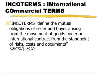 INCOTERMS : IN ternational CO mmercial TERMS