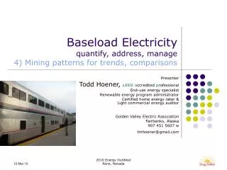 Baseload Electricity quantify, address, manage 4) Mining patterns for trends, comparisons