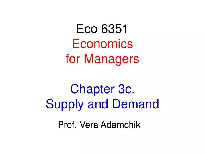 eco 6351 economics for managers chapter 3c supply and demand