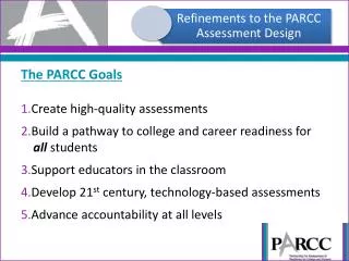 The PARCC Goals Create high-quality assessments