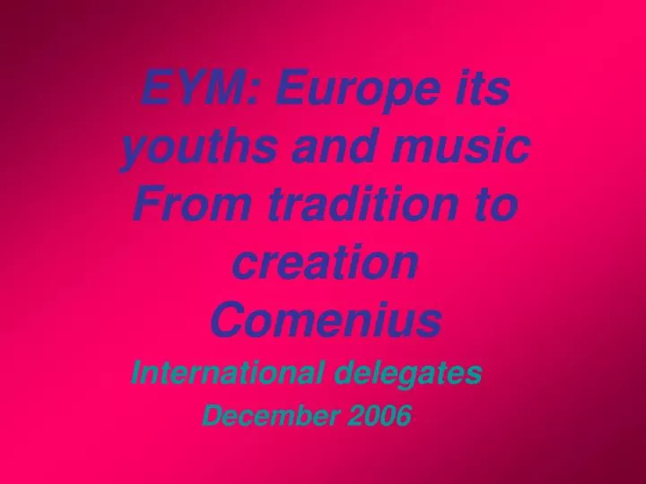 eym europe its youths and music from tradition to creation comenius