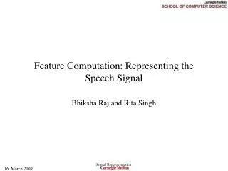 Feature Computation: Representing the Speech Signal
