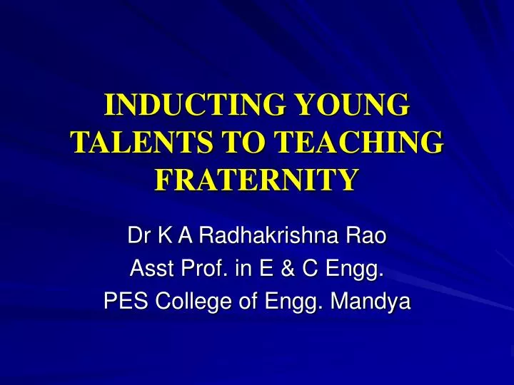inducting young talents to teaching fraternity