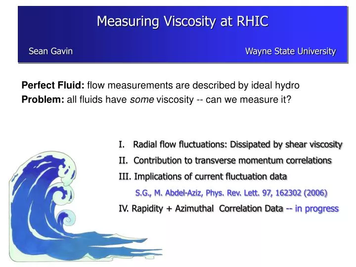 measuring viscosity at rhic sean gavin wayne state university