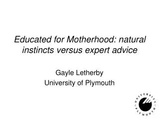 Educated for Motherhood: natural instincts versus expert advice