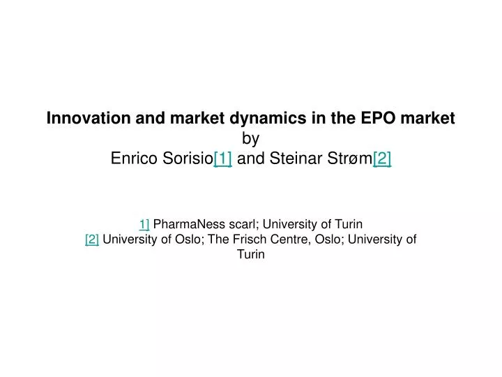 innovation and market dynamics in the epo market by enrico sorisio 1 and steinar str m 2