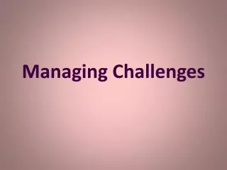 Managing Challenges