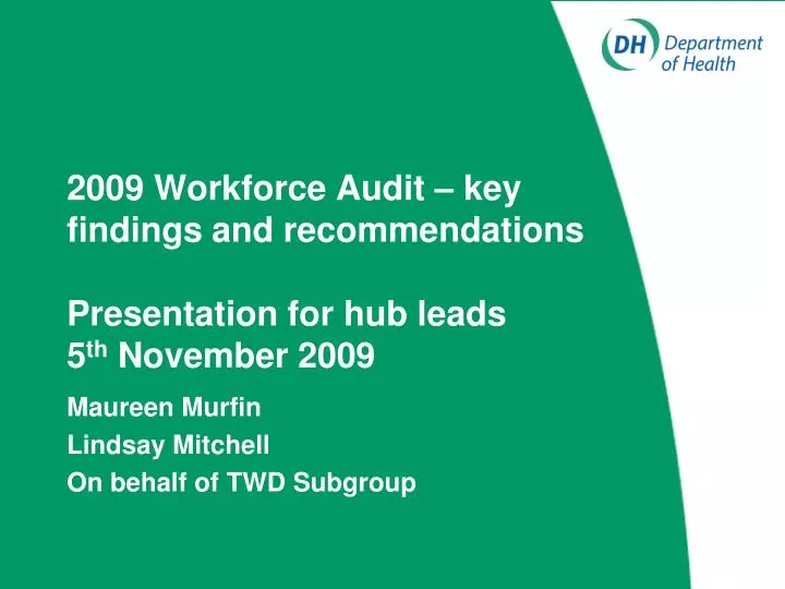 2009 workforce audit key findings and recommendations presentation for hub leads 5 th november 2009
