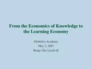 From the Economics of Knowledge to the Learning Economy