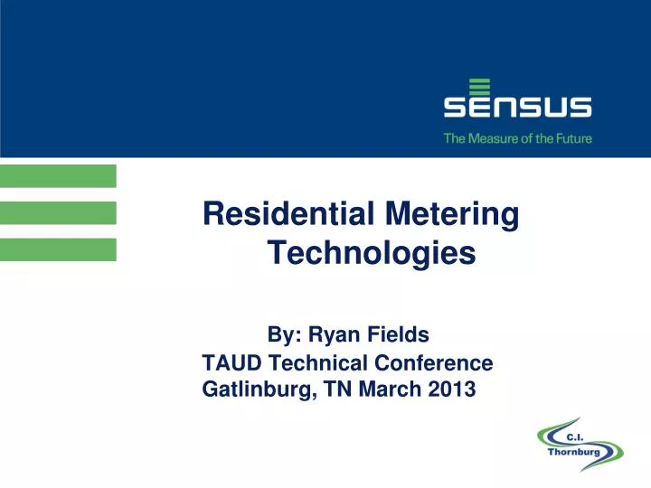 residential metering technologies by ryan fields taud technical conference gatlinburg tn march 2013