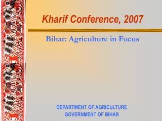 Kharif Conference, 2007 Bihar: Agriculture in Focus
