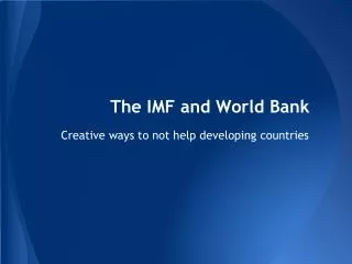 The IMF and World Bank