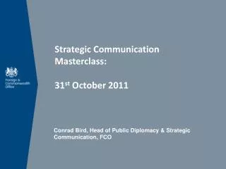 Conrad Bird, Head of Public Diplomacy &amp; Strategic Communication, FCO