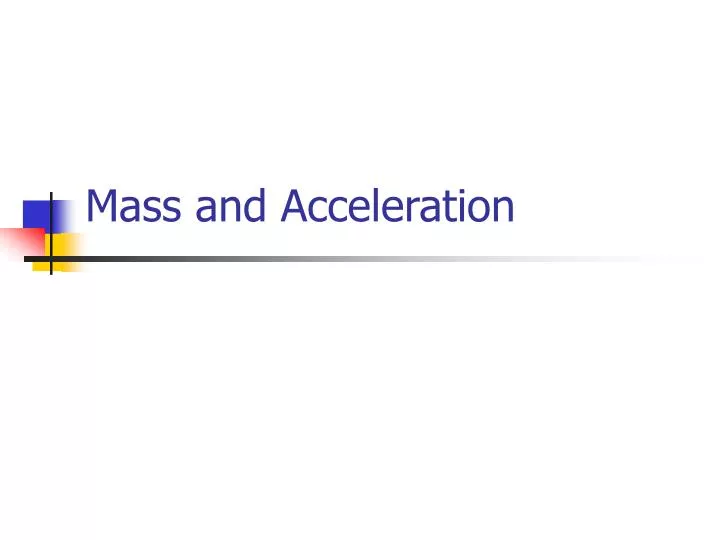 mass and acceleration