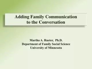 Martha A. Rueter, Ph.D. Department of Family Social Science University of Minnesota