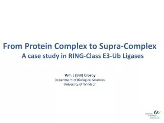 Wm L (Bill) Crosby Department of Biological Sciences University of Windsor