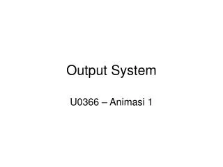 Output System