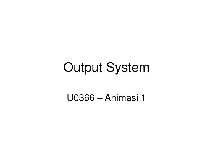 output system