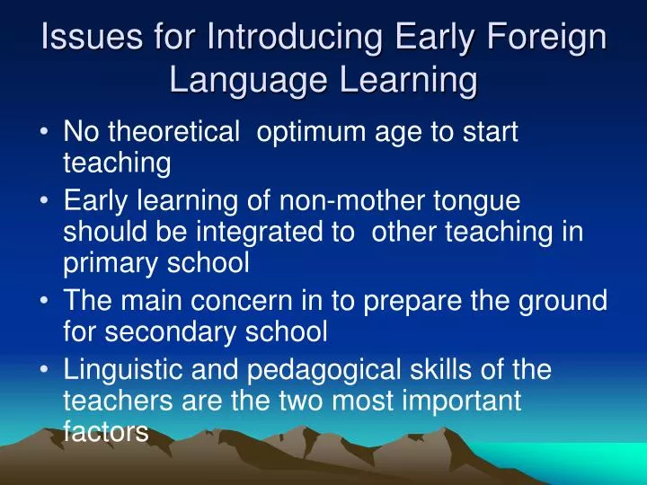 issues for introducing early foreign language learning