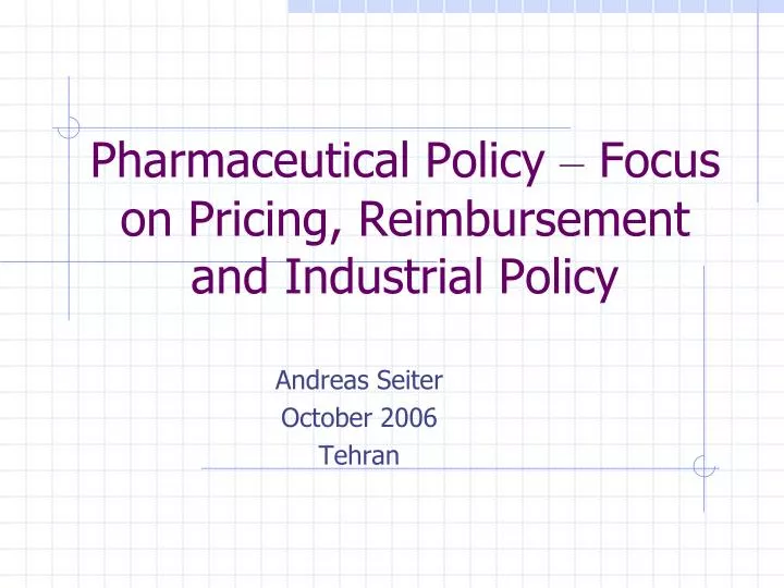 pharmaceutical policy focus on pricing reimbursement and industrial policy