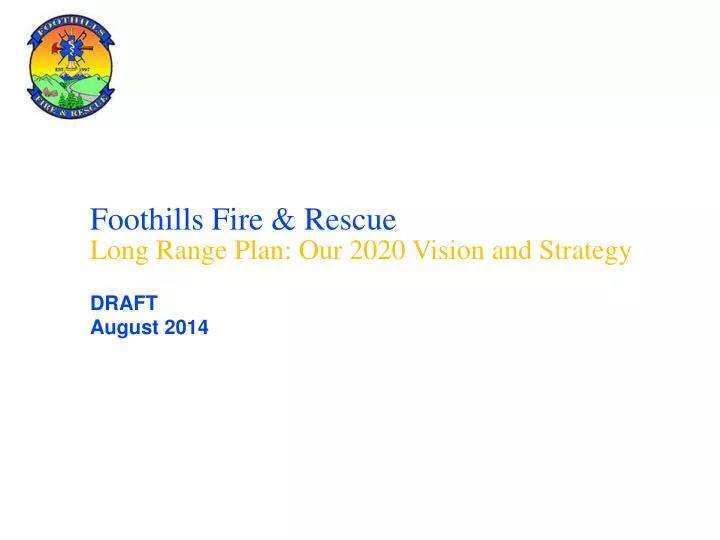 foothills fire rescue long range plan our 2020 vision and strategy