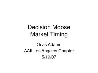 Decision Moose Market Timing