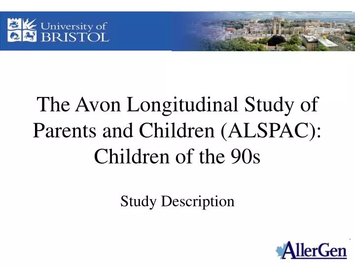 the avon longitudinal study of parents and children alspac children of the 90s