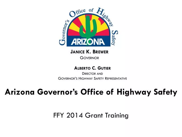 arizona governor s office of highway safety ffy 2014 grant training