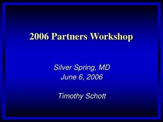 2006 Partners Workshop