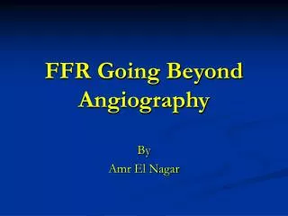 FFR Going Beyond Angiography