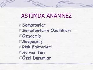 astimda anamnez