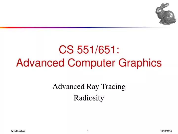 cs 551 651 advanced computer graphics