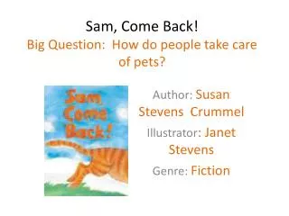 Sam, Come Back! Big Question: How do people take care of pets?