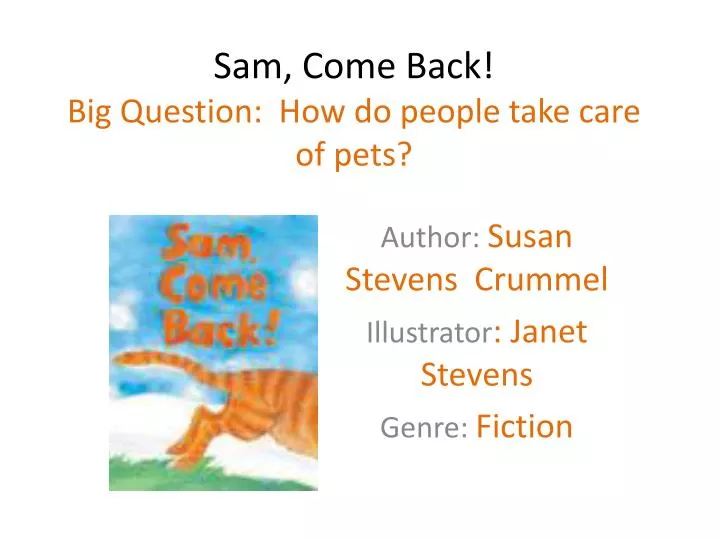 sam come back big question how do people take care of pets