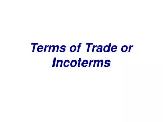 Terms of Trade or Incoterms