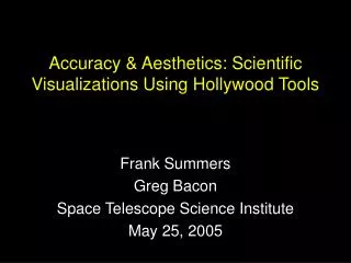accuracy aesthetics scientific visualizations using hollywood tools