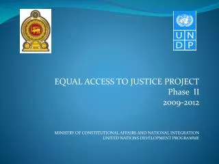 EQUAL ACCESS TO JUSTICE PROJECT Phase II 2009-2012