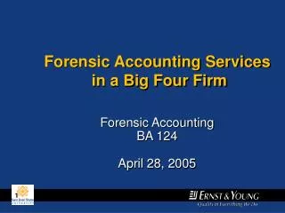 Forensic Accounting BA 124 April 28, 2005