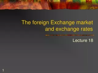 The foreign Exchange market and exchange rates