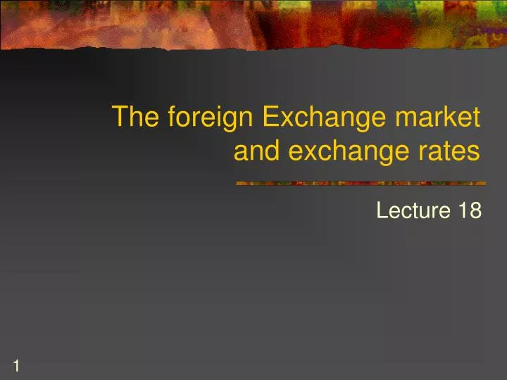 the foreign exchange market and exchange rates