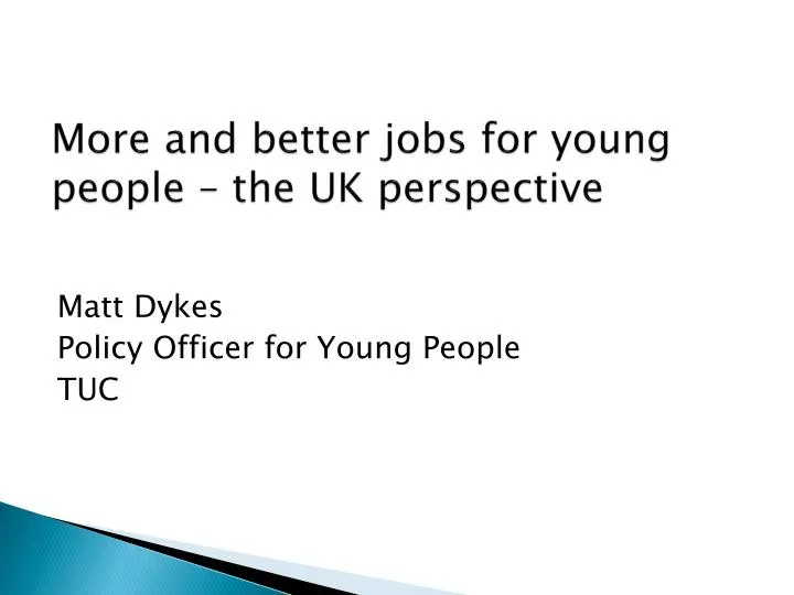 more and better jobs for young people the uk perspective