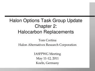 Halon Options Task Group Update Chapter 2: Halocarbon Replacements