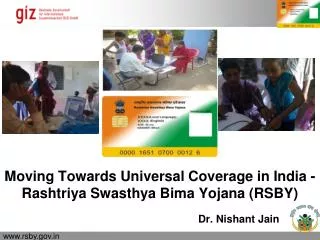 Moving Towards Universal Coverage in India - Rashtriya Swasthya Bima Yojana (RSBY)
